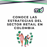 Conoce las estrategias del sector retail en Colombia