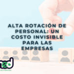 Alta rotación de personal: un costo invisible para las empresas