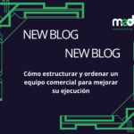 Cómo estructurar y ordenar un equipo comercial para mejorar su ejecución