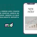 El error más común en ventas: medir de todo, menos lo que realmente importa